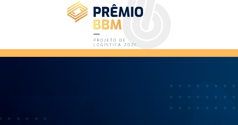Conheça os finalistas do Prêmio BBM Projeto de Logística 2021